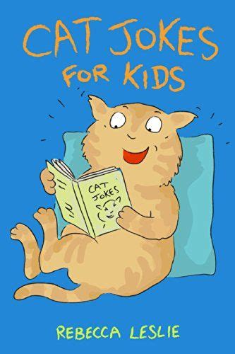 Cat Jokes for Kids: Funny Clean Jokes, Riddles, and Puns for Cat Lovers ...