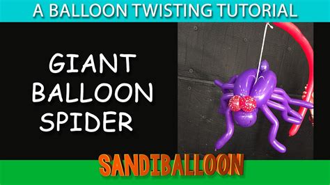 Giant Balloon Spider - Balloon Animal Tutorial - YouTube