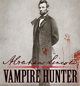 Abraham Lincoln: Vampire Hunter (Literature) - TV Tropes