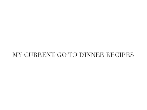 My 5 Current Go-To Dinner Recipes - Teach Me Style - A style, beauty ...