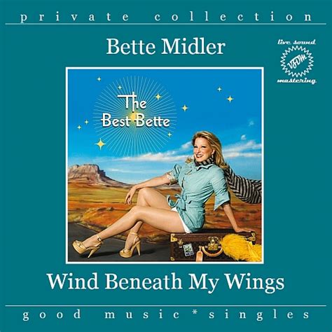 GOOD MUSIC: Bette Midler - Wind Beneath My Wings