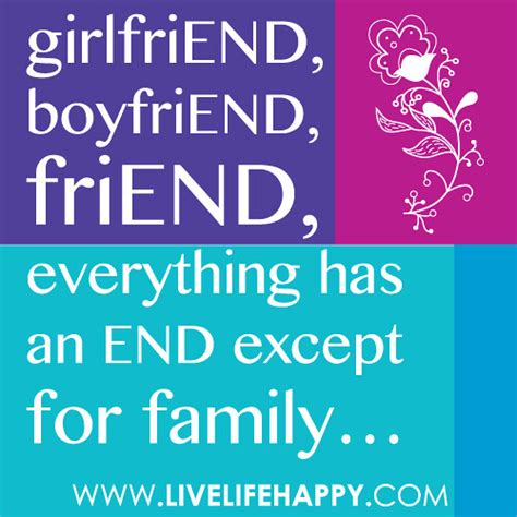 girlfrien“girlfriEND, boyfriEND, friEND, everything has an END except for family…”dboyfriend ...
