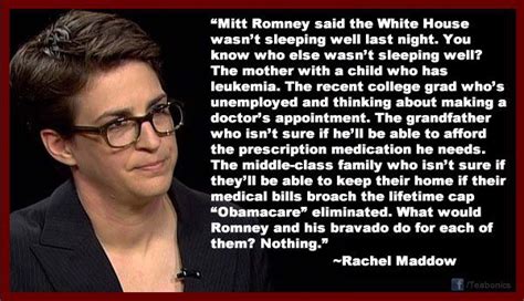 From Rachel Maddow Quotes. QuotesGram