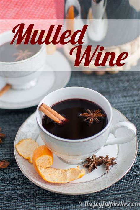 {Recipe} Mulled Wine - The Joyful Foodie | Mulled wine recipe, Mixed ...