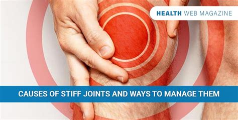 What Are the causes of Stiff Joints and how to manage it?