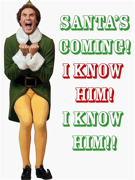 "SANTA'S COMING! OMG! I KNOW HIM! Elf Movie Buddy/Will Ferrell" Sticker ...