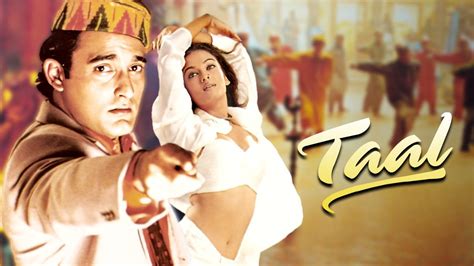 Taal Full Movie 4K | Aishwarya Rai, Akshaye Khanna, Anil Kapoor | ताल ...