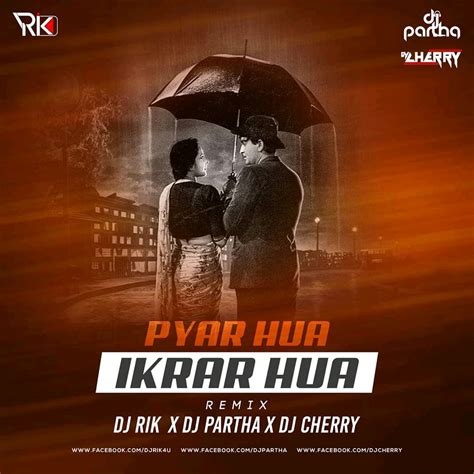 Pyar Hua Ikrar Hua (Remix) ft. DJ Rik x DJ Partha x DJ Cherry