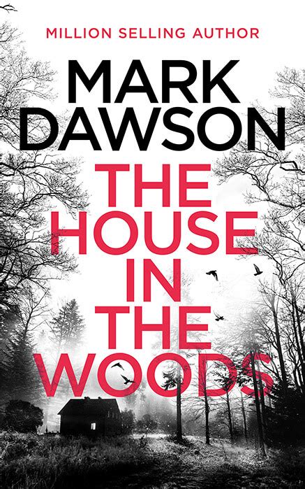 The House in the Woods - Mark Dawson