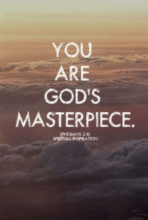 Pinterest | Masterpiece quotes, You are god's masterpiece quotes, God's masterpiece quotes