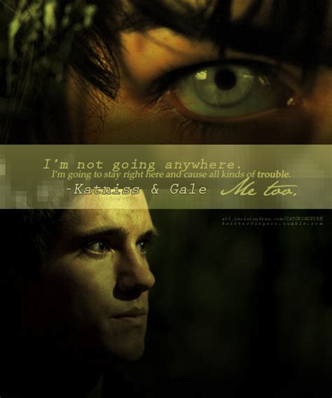 Gale And Katniss Quotes. QuotesGram