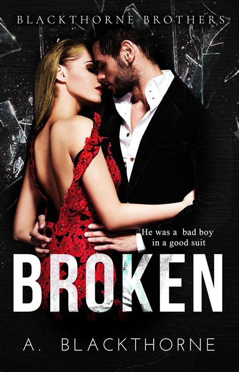 Broken (Blackthorne Brothers Book 1) by A. Blackthorne - BookBub