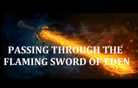 PASSING THROUGH THE FLAMING SWORD OF EDEN - Trevor Eghagha
