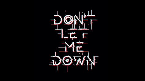 Don't Let Me Down Wallpapers - Wallpaper Cave