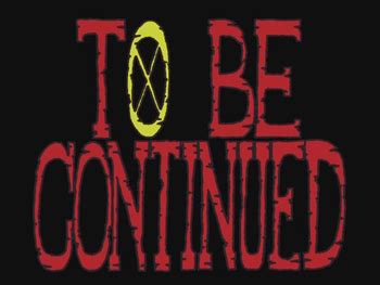 To Be Continued - TV Tropes