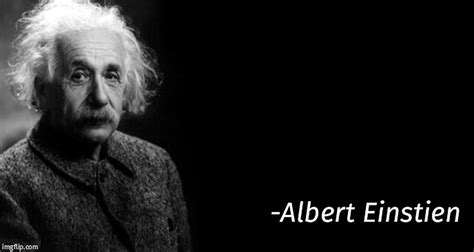 Einstein quote meme template Blank Template - Imgflip