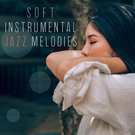 Instrumental Jazz Music Ambient - Soft Instrumental Jazz Melodies | iHeart