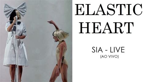 Sia - Elastic Heart (Live, ao vivo) - YouTube