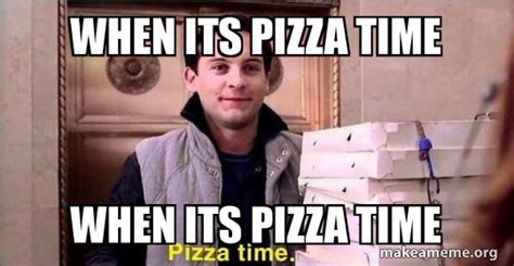 Pizza Time Meme Template