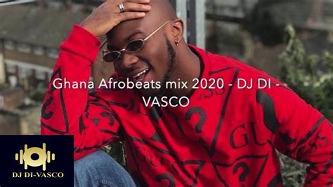 Ghana Afrobeats/Hiplife mix 2020. DJ DI - VASCO. - YouTube