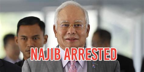 Najib Razak Arrested By Anti-Corruption Officials, To Be Charged On ...