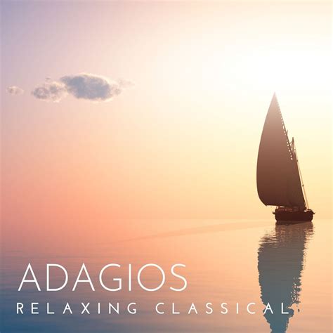 Adagios: Most Relaxing Classical Music - Halidon