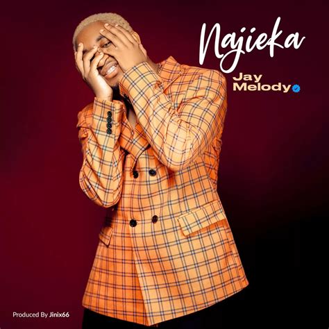 AUDIO Jay Melody Najieka Download - Yinga Media