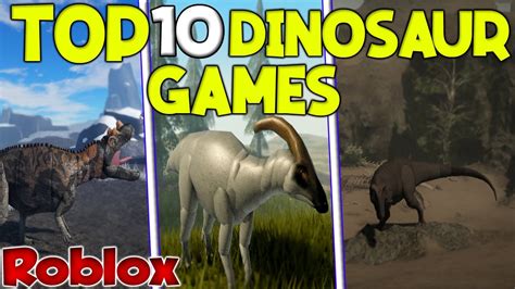 TOP 10 ROBLOX DINOSAUR GAMES - YouTube