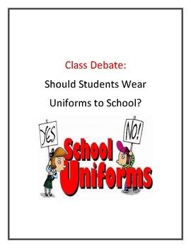 Class Debate: Should Students Wear Uniforms to School? | TpT