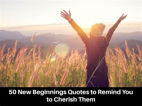 50 New Beginnings Quotes to Remind You to Cherish Them