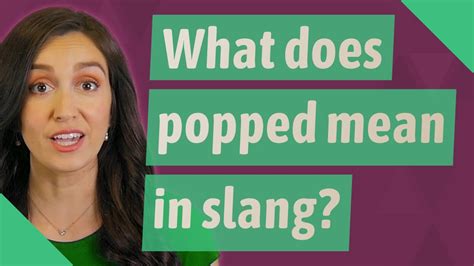 What does popped mean in slang? - YouTube