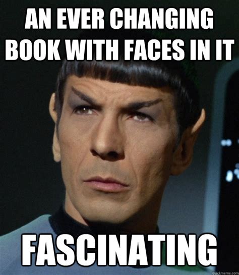 I'm Interested Continue - Spock Finds This Fascinating - quickmeme