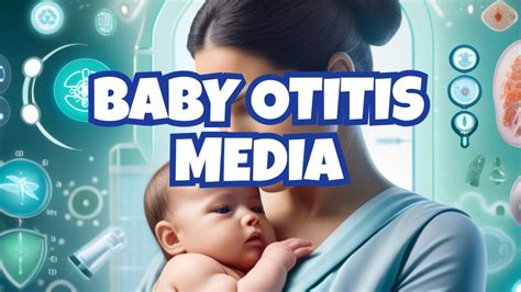 Otitis media (ear infection) in babies: causes, symptoms, diagnosis ...