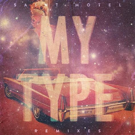 Saint Motel - My Type (Remixes) (2015) Lyrics and Tracklist | Genius