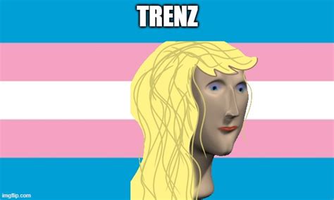 transgender meme woman - Imgflip
