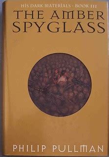 amber spyglass | Pullman, Philip THE AMBER SPYGLASS, Knopf, … | Flickr