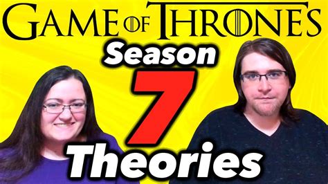 Game of Thrones Season 7 Thoughts & Theories