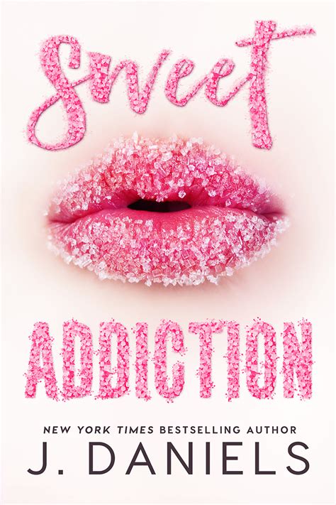 Sweet Addiction - J. Daniels