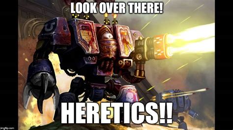 Warhammer 40k Purging the heretics! - Imgflip