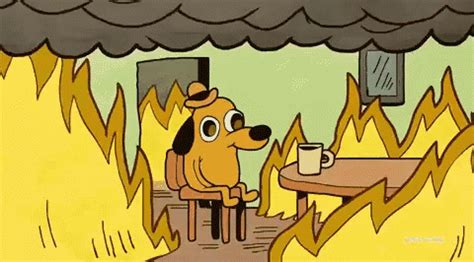 This Is GIF - This Is Fine GIFs | Say more with Tenor