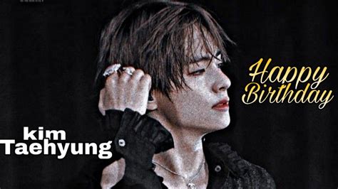 KIM TAEHYUNG • HAPPY BIRTHDAY - YouTube