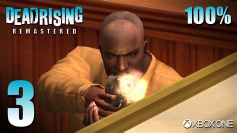 Dead Rising 1: Remastered (XB1) - Walkthrough 100% Part 3 - Backup for Brad & The Convicts - YouTube