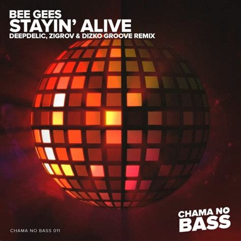 Stream Bee Gees - Stayin' Alive (DeepDelic, ZIGROV & Dizko Groove Remix ...