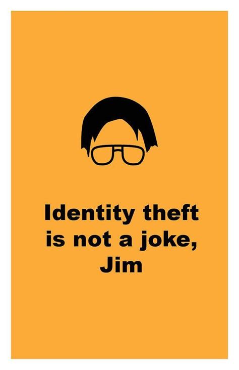 Identity theft is not a joke, Jim! Now you can annoy Dwight with this poster. This listing is ...