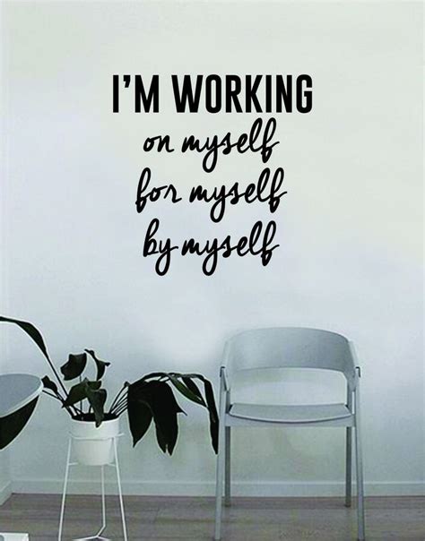 I'm Working On Myself For Myself By Myself Wall Decal Quote Home Room ...