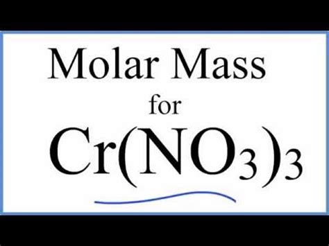 Molar Mass / Molecular Weight of Cr(NO3)3: Chromium (III) Nitrate - YouTube