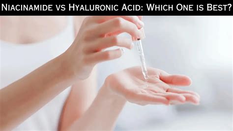 Niacinamide vs Hyaluronic Acid: Which Skincare Superstar Reigns Supreme? - MyHealthGeek