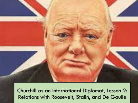 OCR Churchill as an International Diplomat, Lesson 2: Churchill's Relations with Roosevelt, St ...