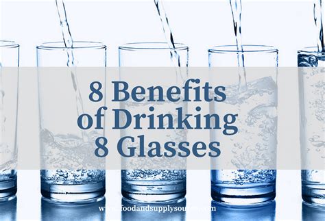 8 Benefits of Drinking 8 Glasses - Food & Supply Source