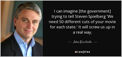 John Riccitiello quote: I can imagine [the government] trying to tell ...